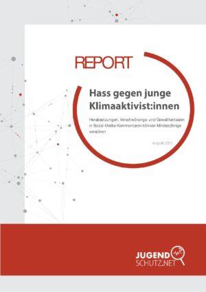 Cover von Report: Hass gegen junge Klimaaktivist:innen. Herabsetzungen, Verschwörungs- und Gewaltfantasien in Social-Media-Kommentaren können Minderjährige verstören