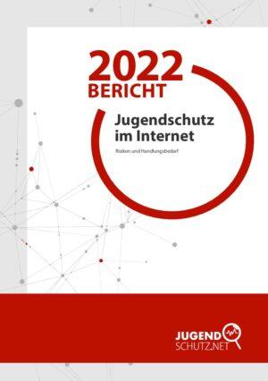 Cover von Bericht 2022. Jugendschutz im Internet – Risiken und Handlungsbedarf