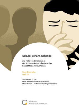 Cover von Schriftenreihe Heft 14: Schuld, Scham, Schande. Zur Rolle von Emotionen in der Kommunikation islamistischer Social Media-Akteur*innen