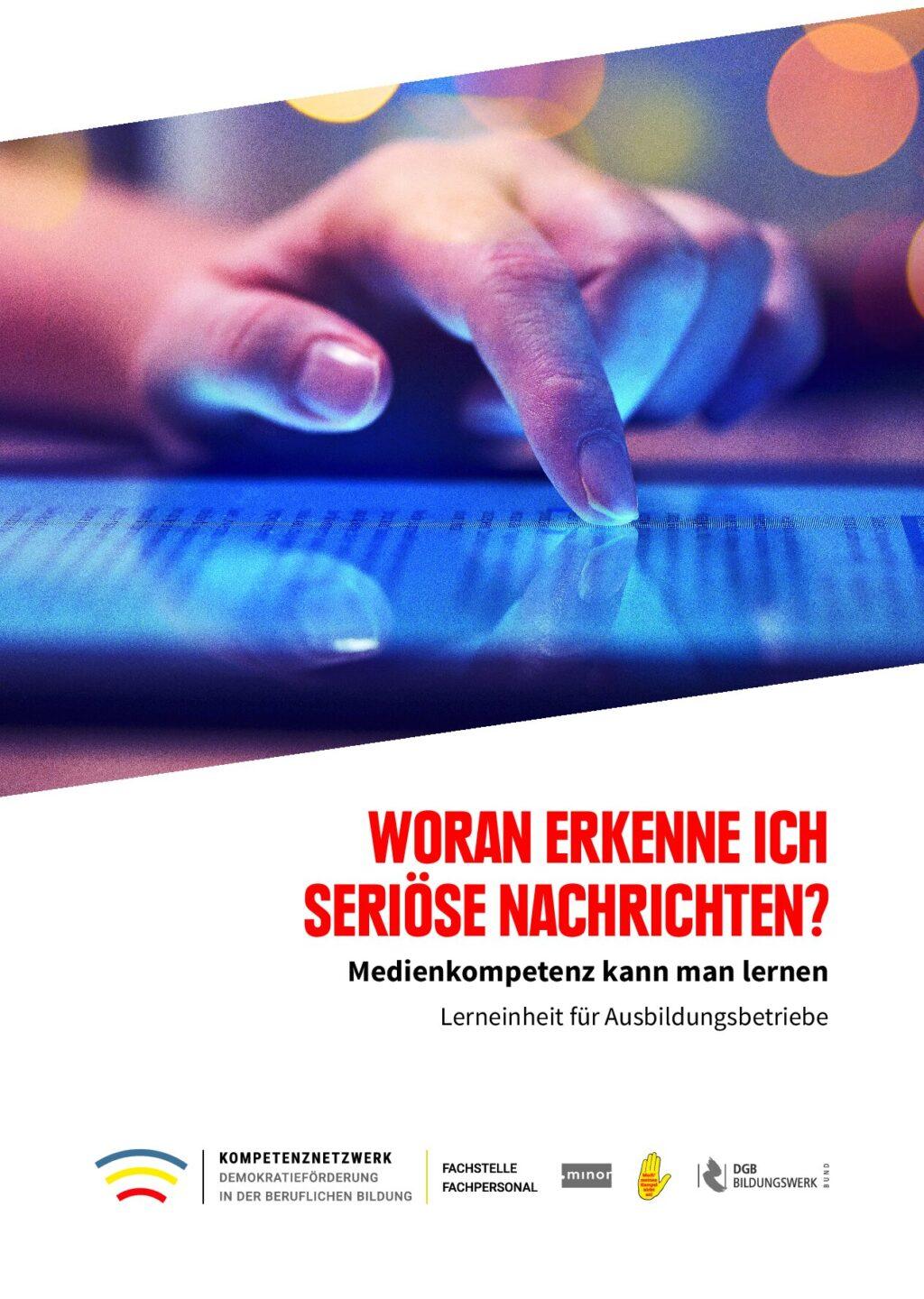 Cover von Woran erkenne ich seriöse Nachrichten? Medienkompetenz kann man lernen. Lerneinheit für Ausbildungsbetriebe