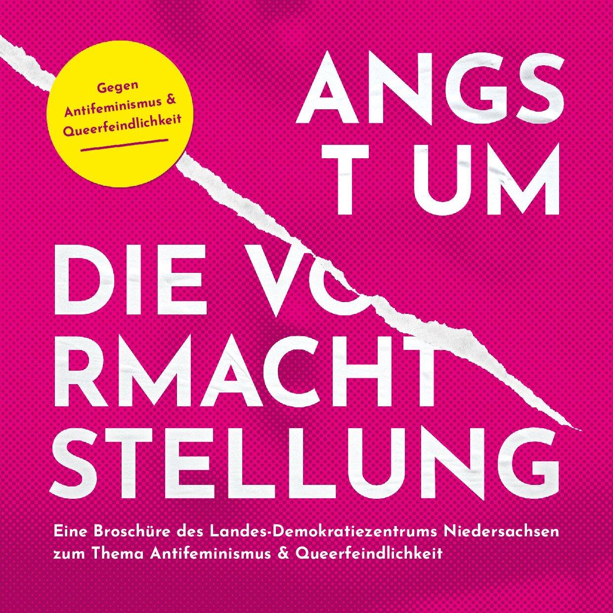 Cover von Angst um die Vormachtstellung. Eine Broschüre des Landes-Demokratiezentrums Niedersachsen zum Thema Antifeminismus & Queerfeindlichkeit