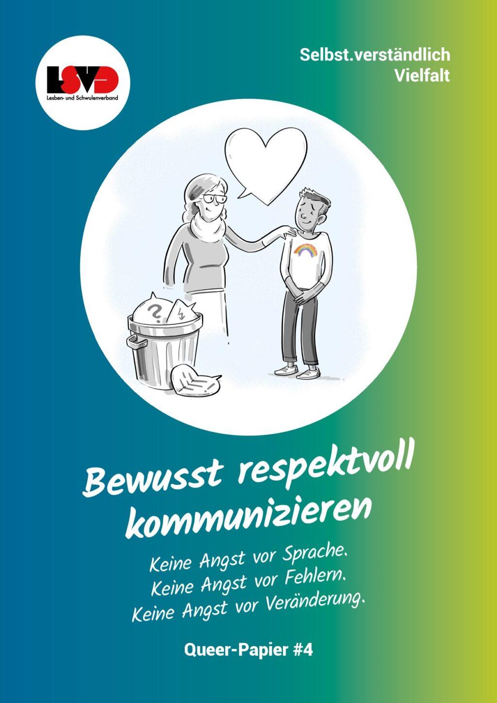 Cover von Queer-Papier #4: Bewusst respektvoll kommunizieren. Keine Angst vor Sprache. Keine Angst vor Fehlern. Keine Angst vor Veränderung