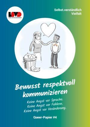 Cover von Queer-Papier #4: Bewusst respektvoll kommunizieren. Keine Angst vor Sprache. Keine Angst vor Fehlern. Keine Angst vor Veränderung