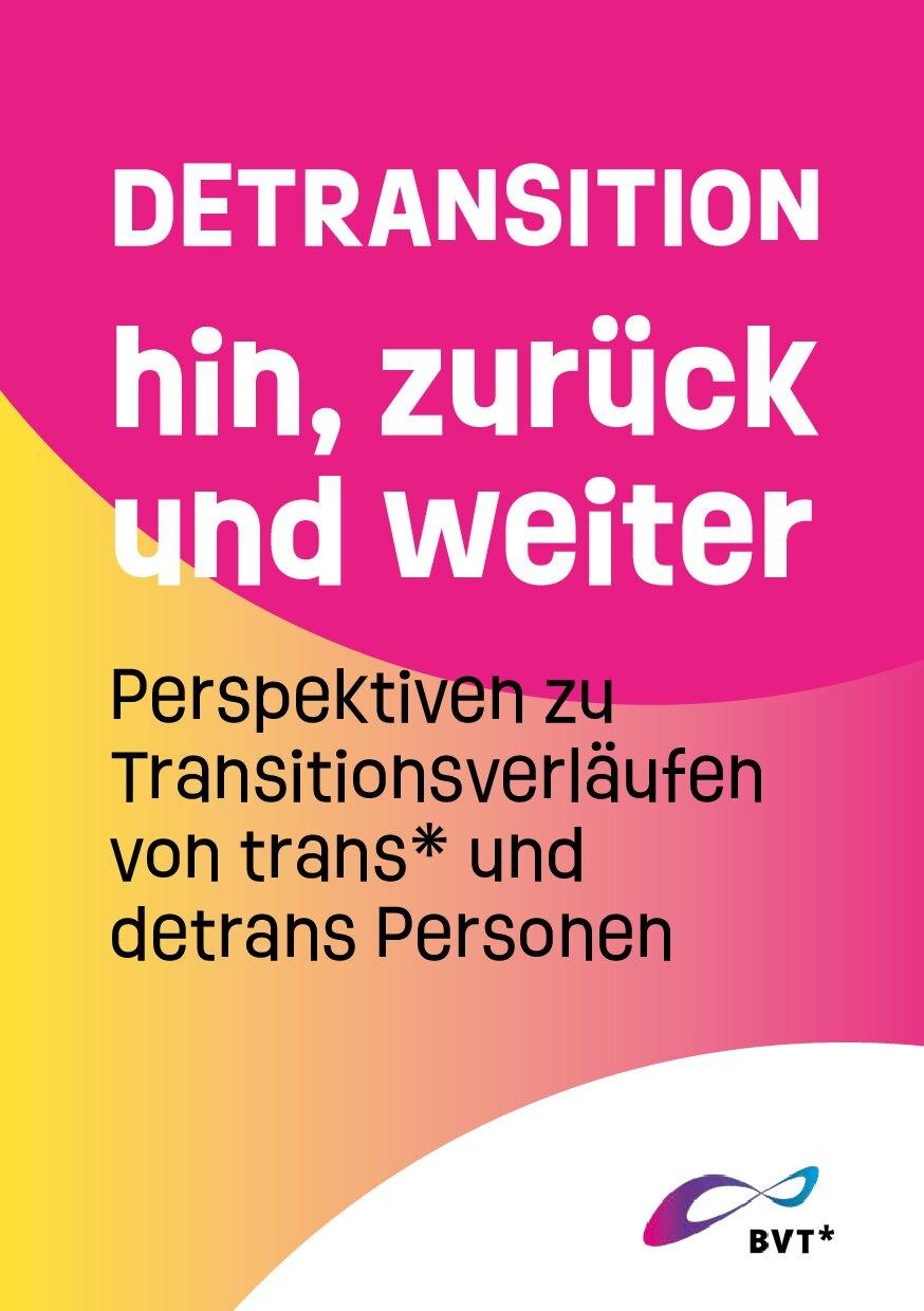 Cover von Detransition hin, zurück und weiter. Perspektiven zu Transitionsverläufen von trans* und detrans Personen