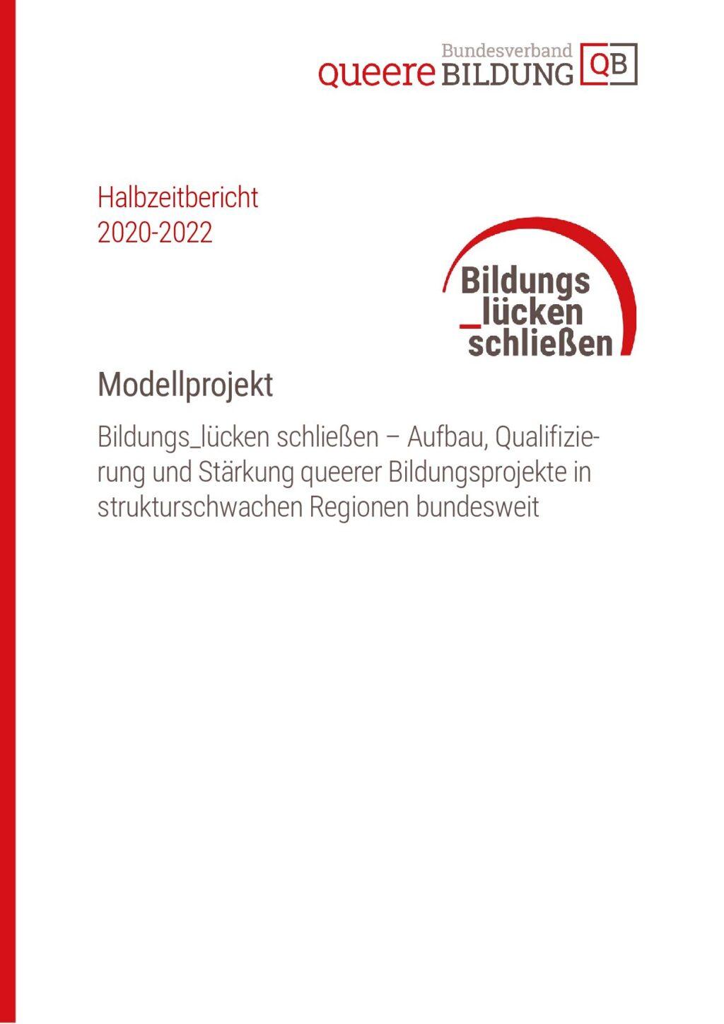 Cover von Modellprojekt: Bildungs_lücken schließen – Aufbau, Qualifizierung und Stärkung queerer Bildungsprojekte in strukturschwachen Regionen bundesweit. Halbzeitbericht 2020-2022