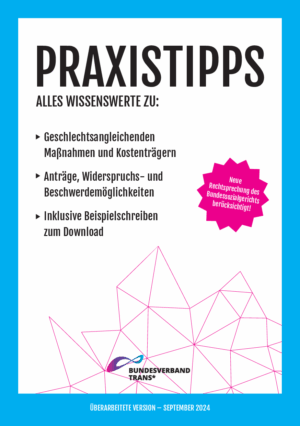 Cover von Praxistipps. Alles Wissenswerte zu: Geschlechtsangleichenden Maßnahmen und Kostenträgern; Anträge, Widerspruchs- und Beschwerdemöglichkeiten; inklusive Beispielschreiben zum Download