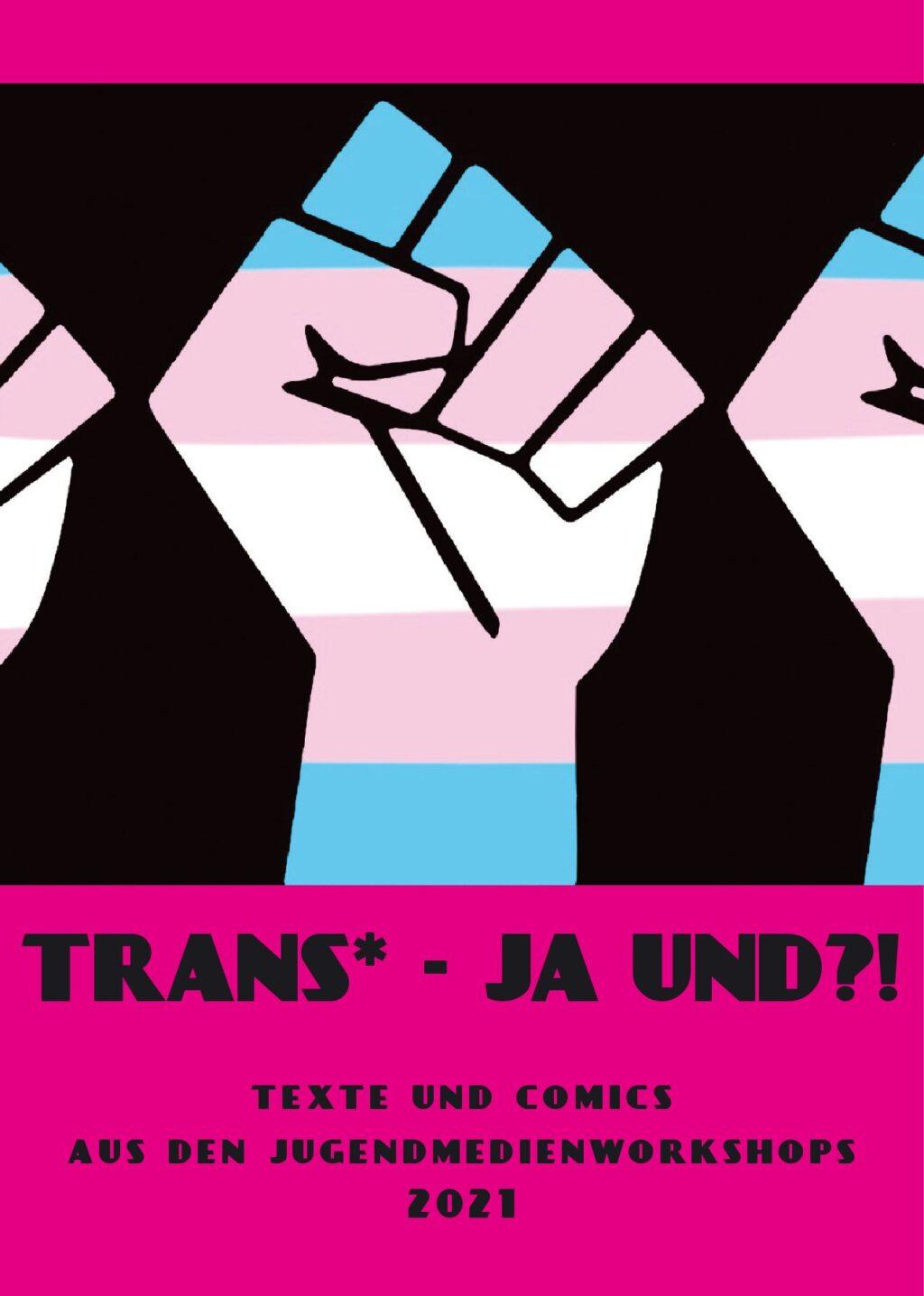 Cover von TRANS* – JA UND?! Texte und Comics aus den Jugendmedienworkshops 2021