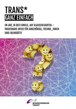 Cover von Trans* Ganz Einfach. Im Job, in der Familie, auf Klassenfahrten – Praxisnahe Infos für Angehörige, Freund_innen und Fachkräfte
