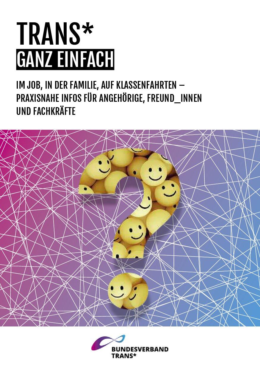 Cover von Trans* Ganz Einfach. Im Job, in der Familie, auf Klassenfahrten – Praxisnahe Infos für Angehörige, Freund_innen und Fachkräfte