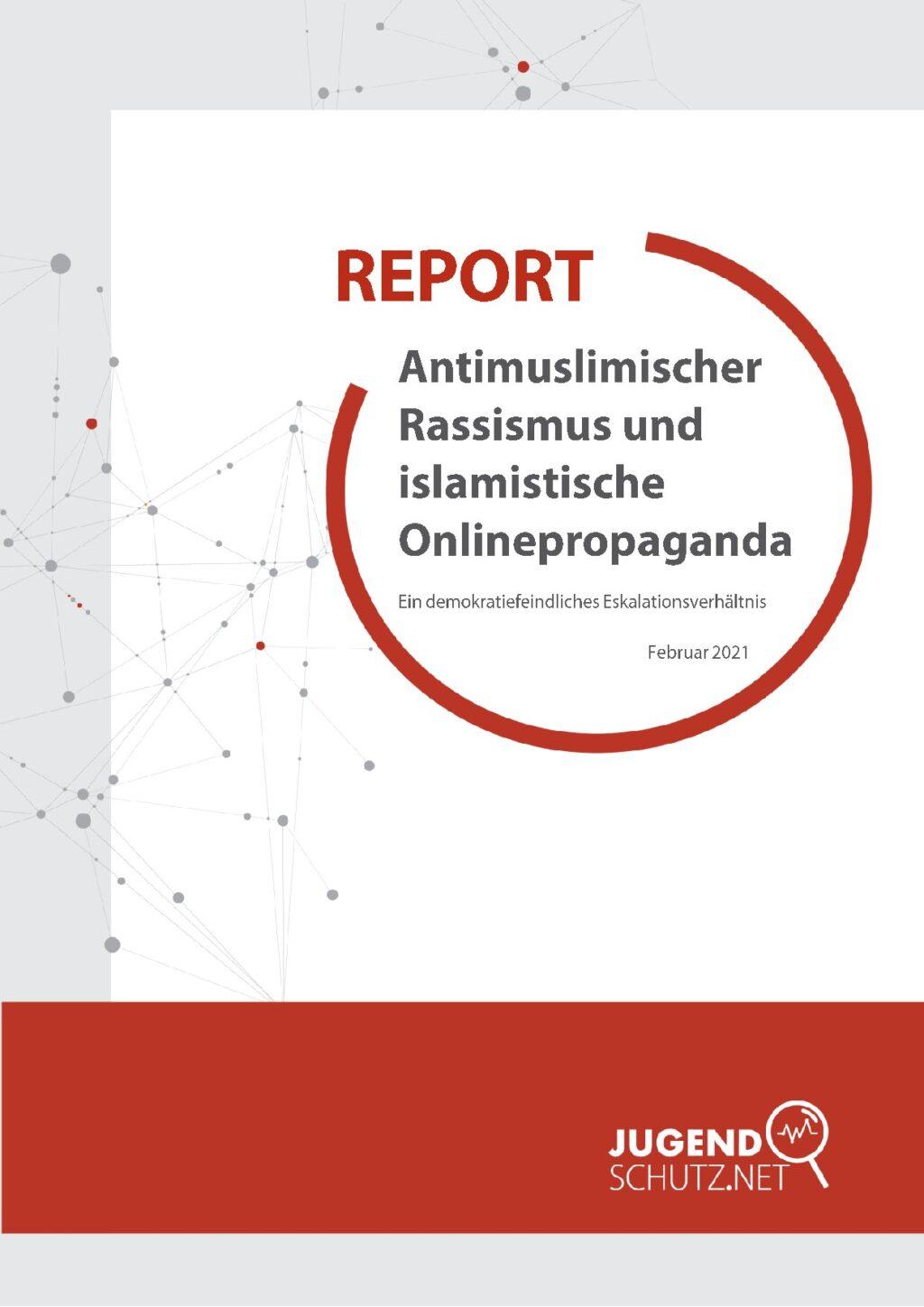 Cover von Report: Antimuslimischer Rassismus und islamistische Onlinepropaganda. Ein demokratiefeindliches Eskalationsverhältnis