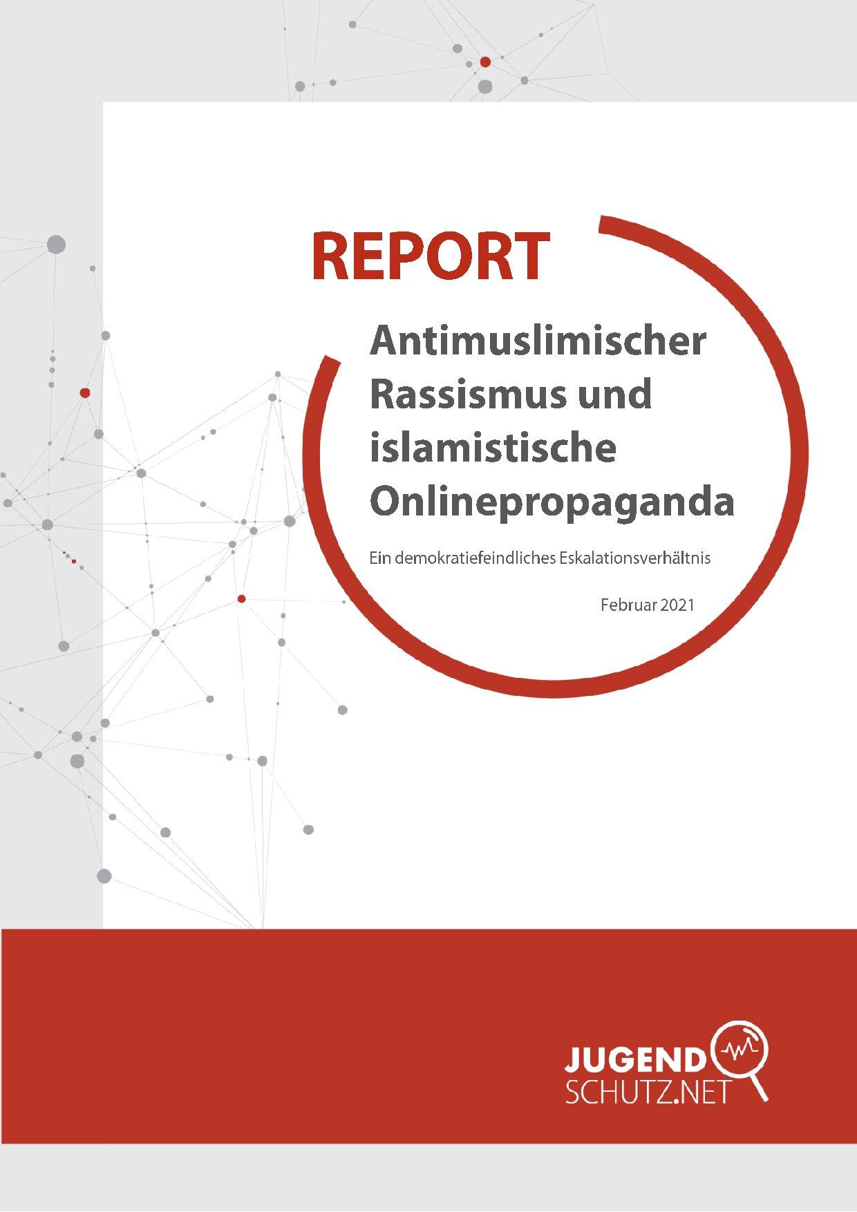 Cover von Report: Antimuslimischer Rassismus und islamistische Onlinepropaganda. Ein demokratiefeindliches Eskalationsverhältnis