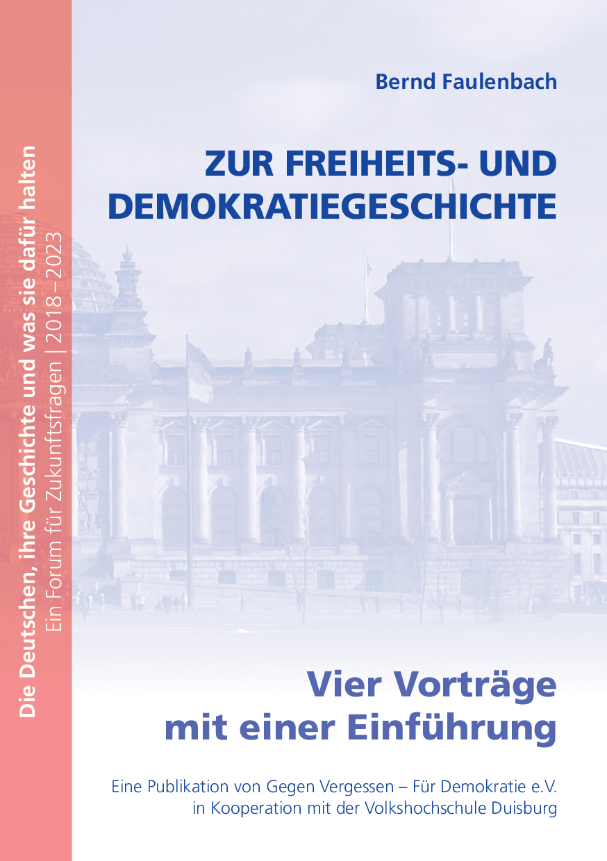 Cover von Zur Freiheits- und Demokratiegeschichte. Vier Vorträge mit einer Einführung. Die Deutschen, ihre Geschichte und was sie dafür halten. Ein Forum für Zukunftsfragen | 2018 – 2023
