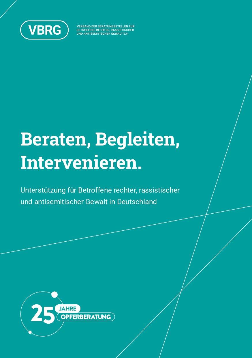 Cover von Beraten, Begleiten, Intervenieren. Unterstützung für Betroffene rechter, rassistischer und antisemitischer Gewalt in Deutschland. 25 Jahre Opferberatung