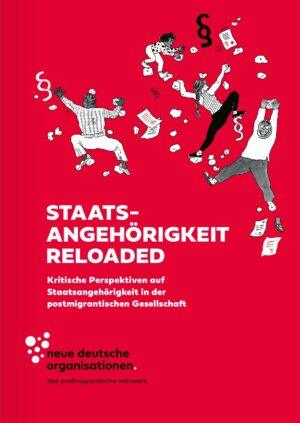 Cover von Staatsangehörigkeit Reloaded. Kritische Perspektiven auf Staatsangehörigkeit in der postmigrantischen Gesellschaft