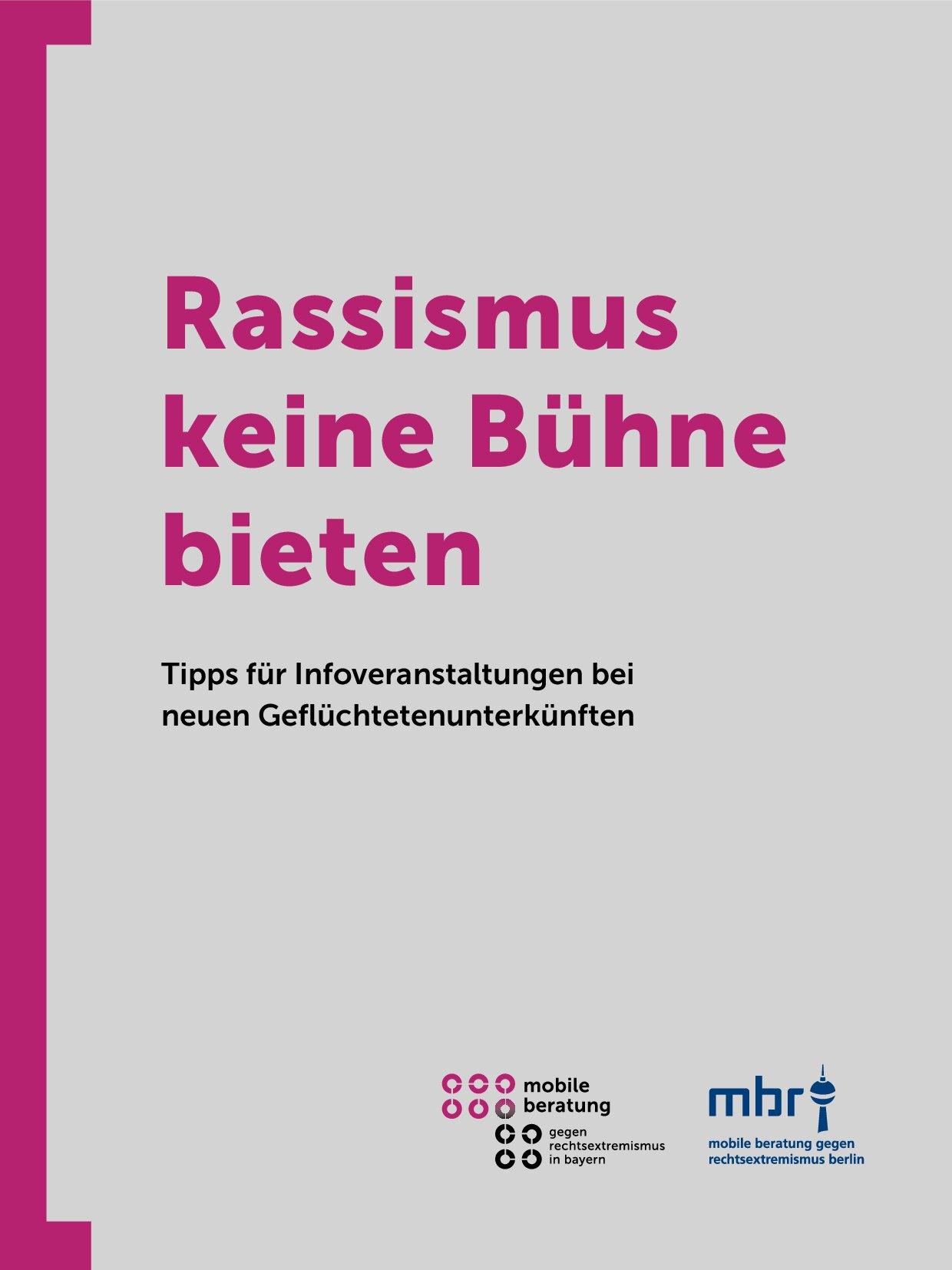 Cover von Rassismus keine Bühne bieten. Tipps für Infoveranstaltungen bei neuen Geflüchtetenunterkünften