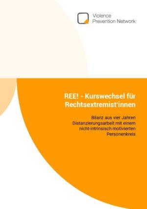 Cover von REE! – Kurswechsel für Rechtsextremist*innen. Bilanz aus vier Jahren Distanzierungsarbeit mit einem nicht-intrinsisch motivierten Personenkreis