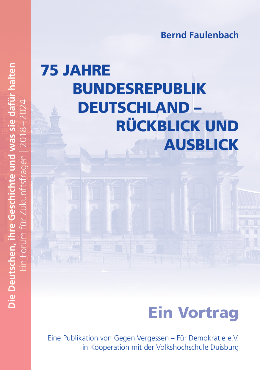 Cover von 75 Jahre Bundesrepublik Deutschland – Rückblick und Ausblick. Ein Vortrag. Die Deutschen, ihre Geschichte und was sie dafür halten. Ein Forum für Zukunftsfragen | 2018 – 2024