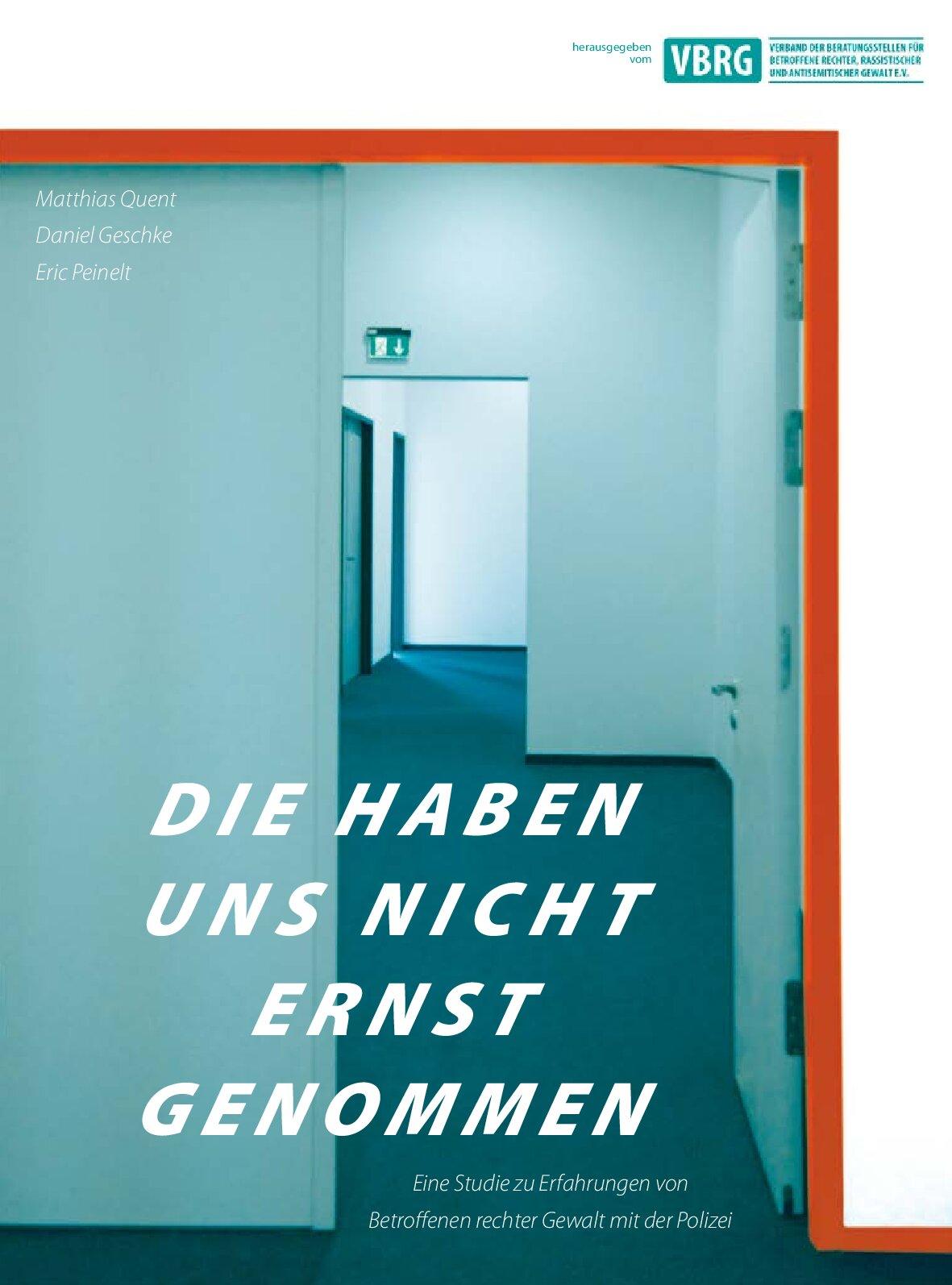 Cover von Die haben uns nicht ernst genommen. Eine Studie zu Erfahrungen von Betroffenen rechter Gewalt mit der Polizei