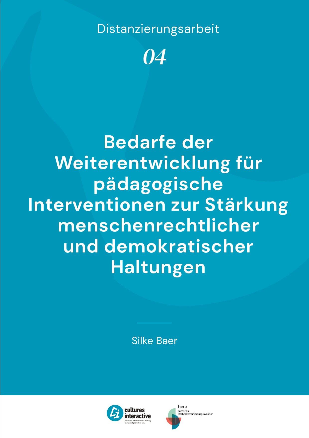 Cover von Distanzierungsarbeit 04: Bedarfe der Weiterentwicklung für pädagogische Interventionen zur Stärkung menschenrechtlicher und demokratischer Haltungen