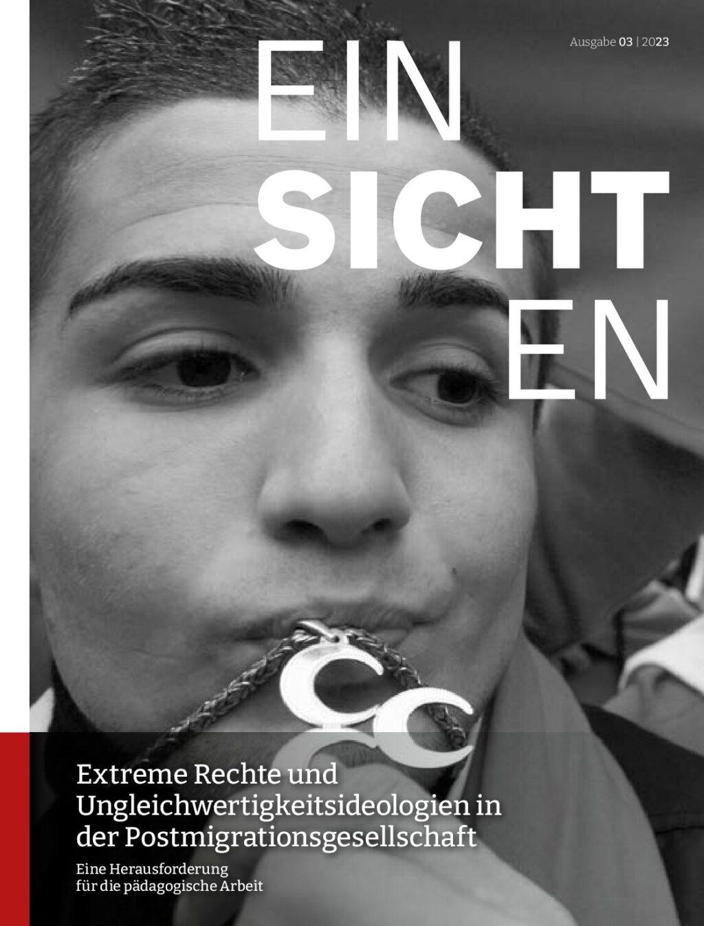 Cover von Einsichten Ausgabe 3: Extreme Rechte und Ungleichwertigkeitsideologien in der Postmigrationsgesellschaft. Eine Herausforderung für die pädagogische Arbeit