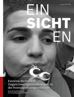 Cover von Einsichten Ausgabe 3: Extreme Rechte und Ungleichwertigkeitsideologien in der Postmigrationsgesellschaft. Eine Herausforderung für die pädagogische Arbeit