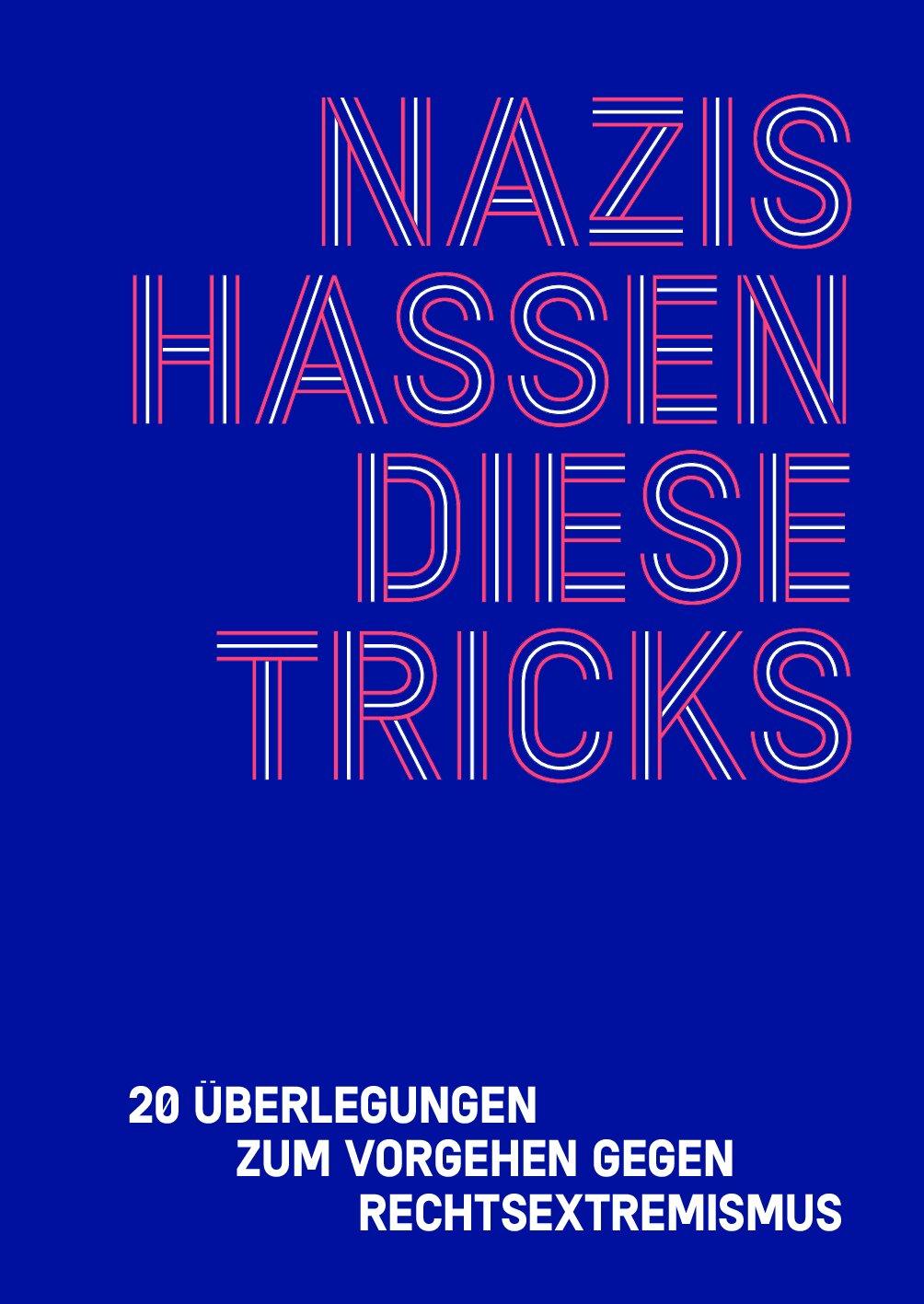 Cover von Nazis hassen diese Tricks. 20 Überlegungen zum Vorgehen gegen Rechtsextremismus
