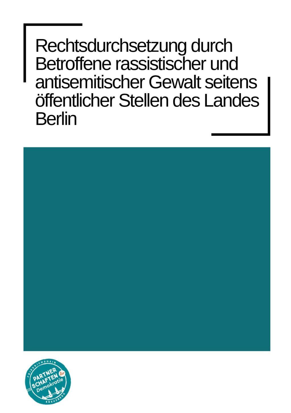 Cover von Rechtsdurchsetzung durch Betroffene rassistischer und antisemitischer Gewalt seitens öffentlicher Stellen des Landes Berlin