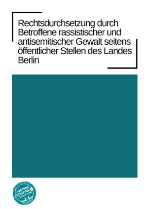 Cover von Rechtsdurchsetzung durch Betroffene rassistischer und antisemitischer Gewalt seitens öffentlicher Stellen des Landes Berlin