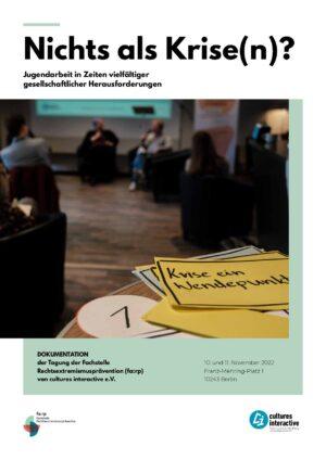 Cover von Nichts als Krise(n)? Jugendarbeit in Zeiten vielfältiger gesellschaftlicher Herausforderungen. Dokumentation der Tagung der Fachstelle Rechtsextremismusprävention (fa:rp) von cultures interactive e.V.