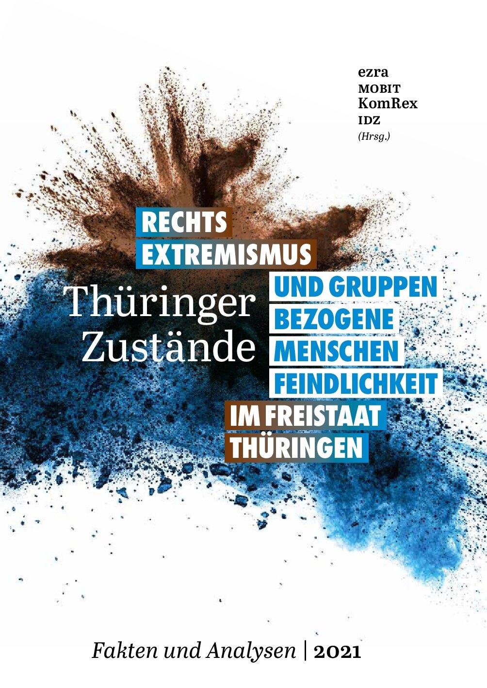 Cover von Thüringer Zustände – Rechtsextremismus und Gruppenbezogene Menschenfeindlichkeit im Freistaat Thüringen. Fakten und Analysen 2021