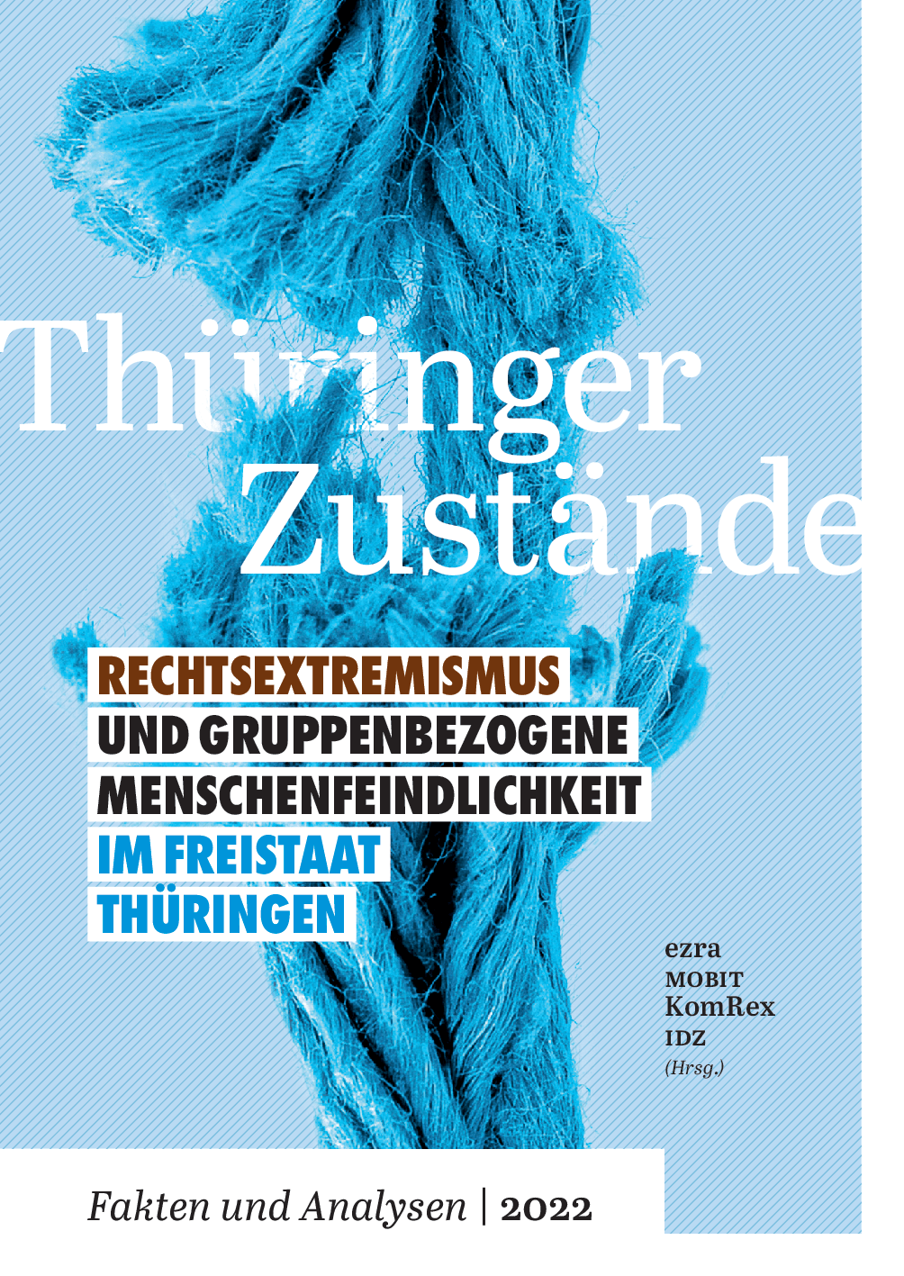 Cover von Thüringer Zustände – Rechtsextremismus und Gruppenbezogene Menschenfeindlichkeit im Freistaat Thüringen. Fakten und Analysen 2022