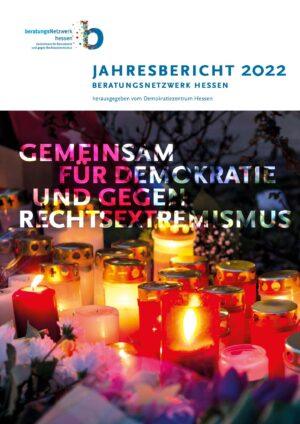 Cover von Jahresbericht 2022 des Beratungsnetzwerks Hessen – gemeinsam für Demokratie und gegen Rechtsextremismus