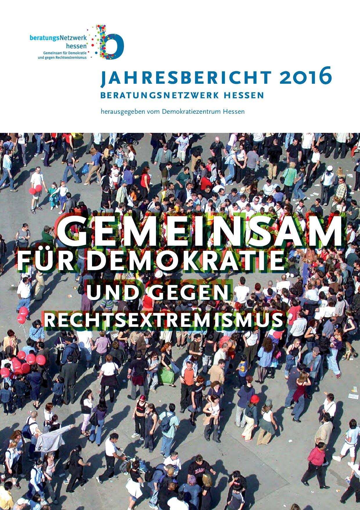 Cover von Jahresbericht 2016 des Beratungsnetzwerk Hessen – gemeinsam für Demokratie und gegen Rechtsextremismus