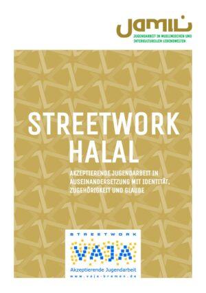 Cover von Streetwork Halal. Akzeptierende Jugendarbeit in Auseinandersetzung mit Identität, Zugehörigkeit und Glaube