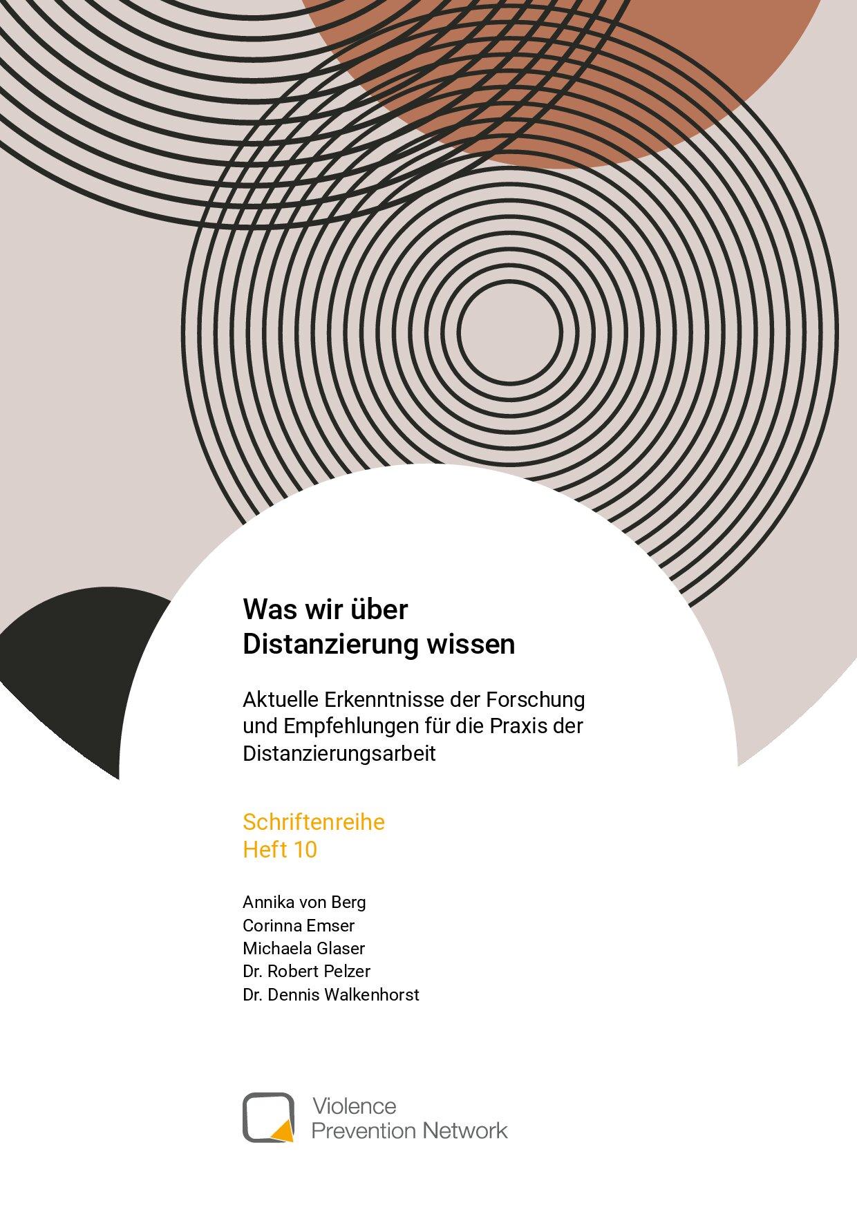 Cover von Schriftenreihe Heft 10: Was wir über Distanzierung wissen: Aktuelle Erkenntnisse der Forschung und Empfehlungen für die Praxis der Distanzierungsarbeit