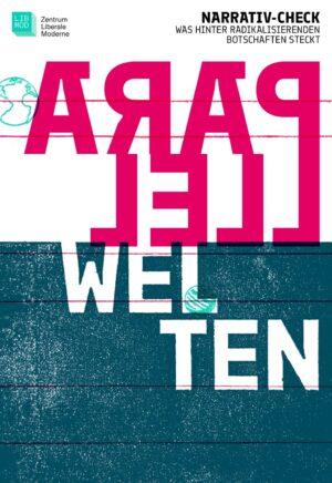 Cover von Parallelwelten. Narrativ-Check – Was hinter radikalisierenden Botschaften steckt