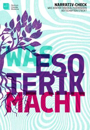 Cover von Was Esoterik Macht. Narrativ-Check – Was hinter radikalisierenden Botschaften steckt