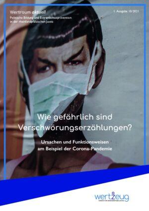Cover von Wertraum aktuell. Politische Bildung und Extremismusprävention in der rheinlandpfälzischen Justiz. 1. Ausgabe 10/2021: Wie gefährlich sind Verschwörungserzählungen? – Ursachen und Funktionsweisen am Beispiel der Corona-Pandemie