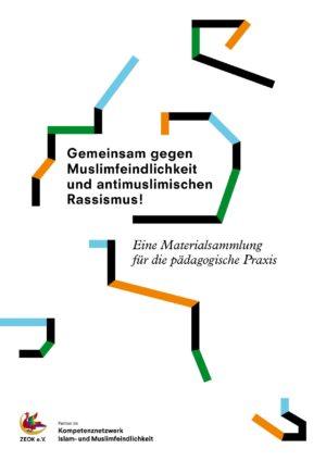 Cover von Gemeinsam gegen Muslimfeindlichkeit und antimuslimischen Rassismus! Eine Materialsammlung für die pädagogische Praxis