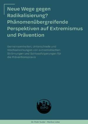 Cover von Neue Wege gegen Radikalisierung? Phänomenübergreifende Perspektiven auf Extremismus und Prävention. Gemeinsamkeiten, Unterschiede und Wechselwirkungen von extremistischen Strömungen und Schlussfolgerungen für die Präventionspraxis