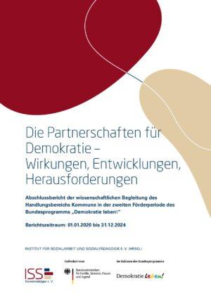 Cover von Partnerschaften für Demokratie. Wirkungen, Entwicklungen, Herausforderungen. Abschlussbericht der wissenschaftlichen Begleitung des Handlungsbereichs Kommune in der zweiten Förderperiode des Bundesprogramms "Demokratie leben!". Berichtszeitraum: 01.01.2020 bis 31.12.2024