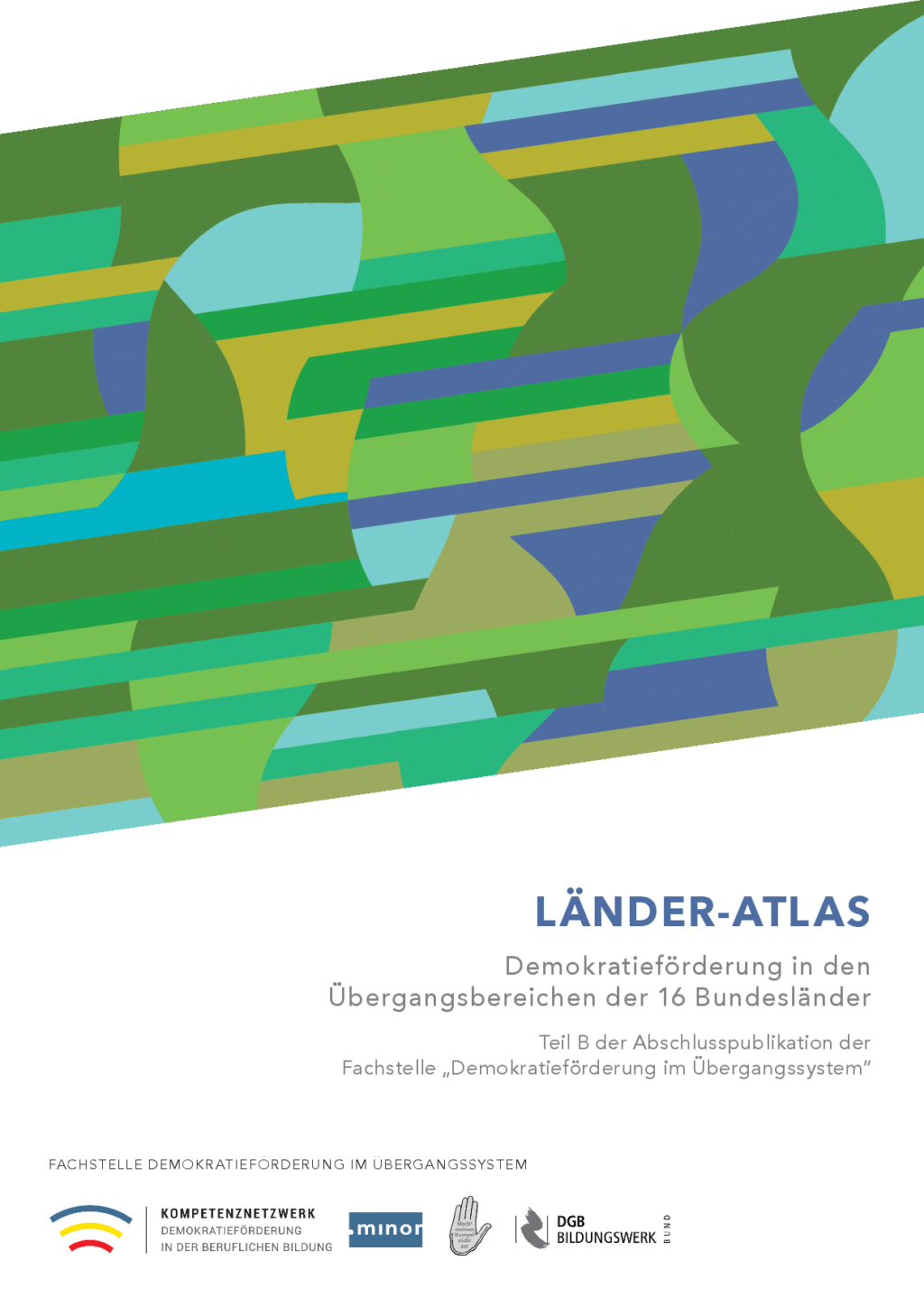 Cover von Länder-Atlas. Demokratieförderung in den Übergangsbereichen der 16 Bundesländer. Teil B der Abschlusspublikation der Fachstelle "Demokratieförderung im Übergangssystem"