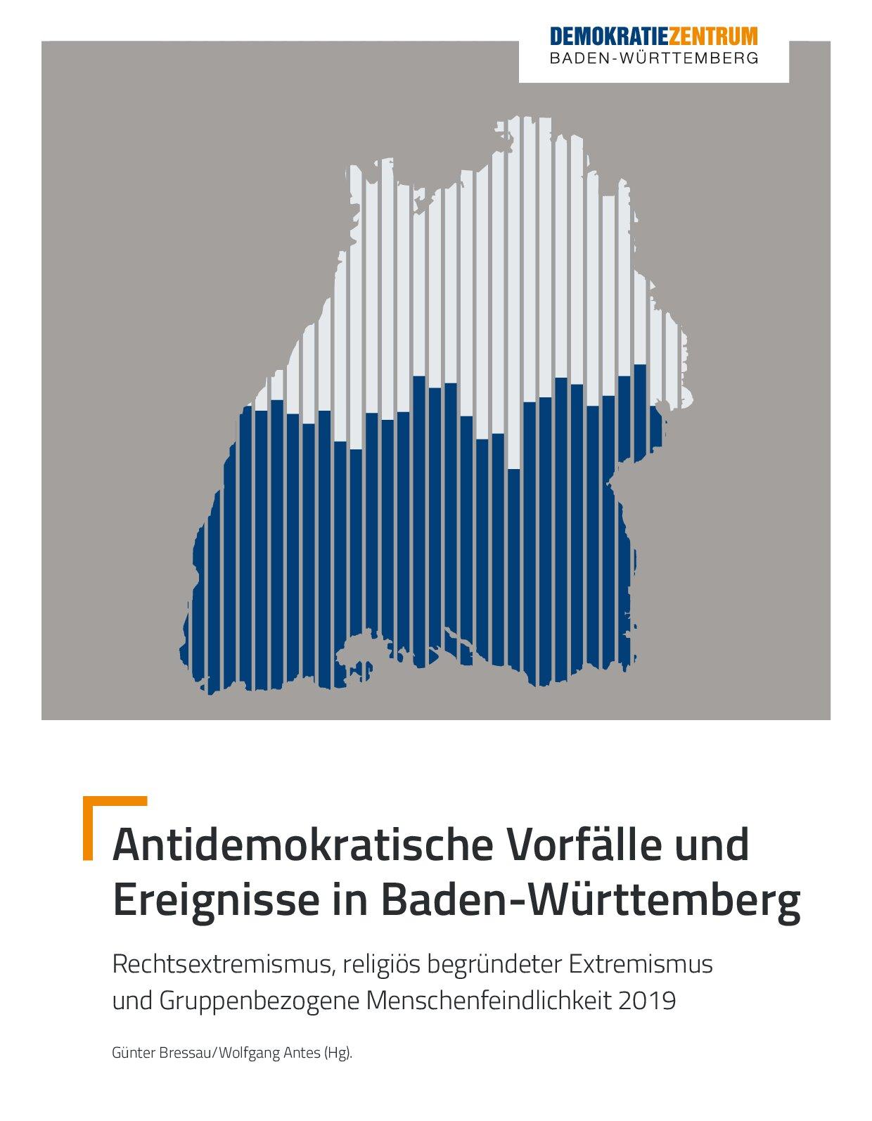 Cover von Antidemokratische Vorfälle und Ereignisse in Baden-Württemberg, Rechtsextremismus, religiös begründeter Extremismus und Gruppenbezogene Menschenfeindlichkeit 2019