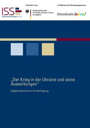 Cover von "Der Krieg in der Ukraine und seine Auswirkungen". Ergebnisbericht zur Kurzbefragung