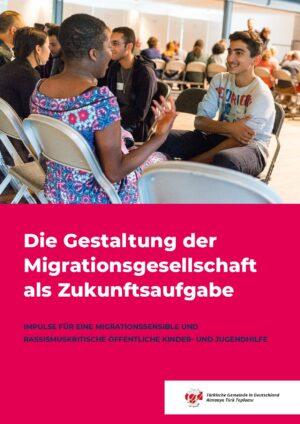 Cover von Die Gestaltung der Migrationsgesellschaft als Zukunftsaufgabe. Impulse für eine Migrationssensible und Rassismuskritische öffentliche Kinder- und Jugendhilfe