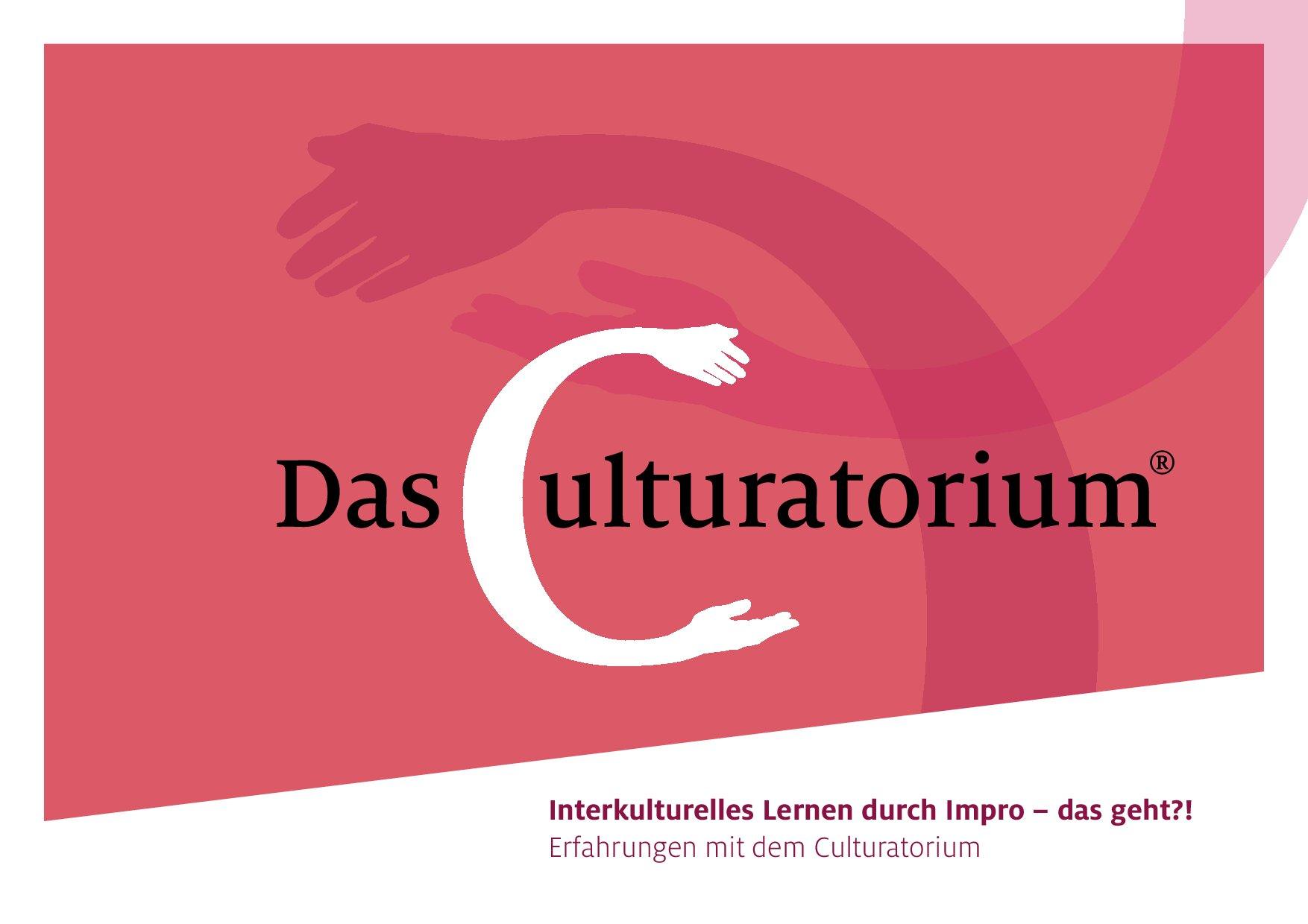 Cover von Das Culturatorium. Interkulturelles Lernen durch Impro – das geht?! Erfahrungen mit dem Culturatorium