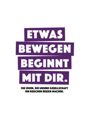 Cover von Etwas bewegen beginnt mit dir. 100 Ideen, die unsere Gesellschaft ein bisschen besser machen.