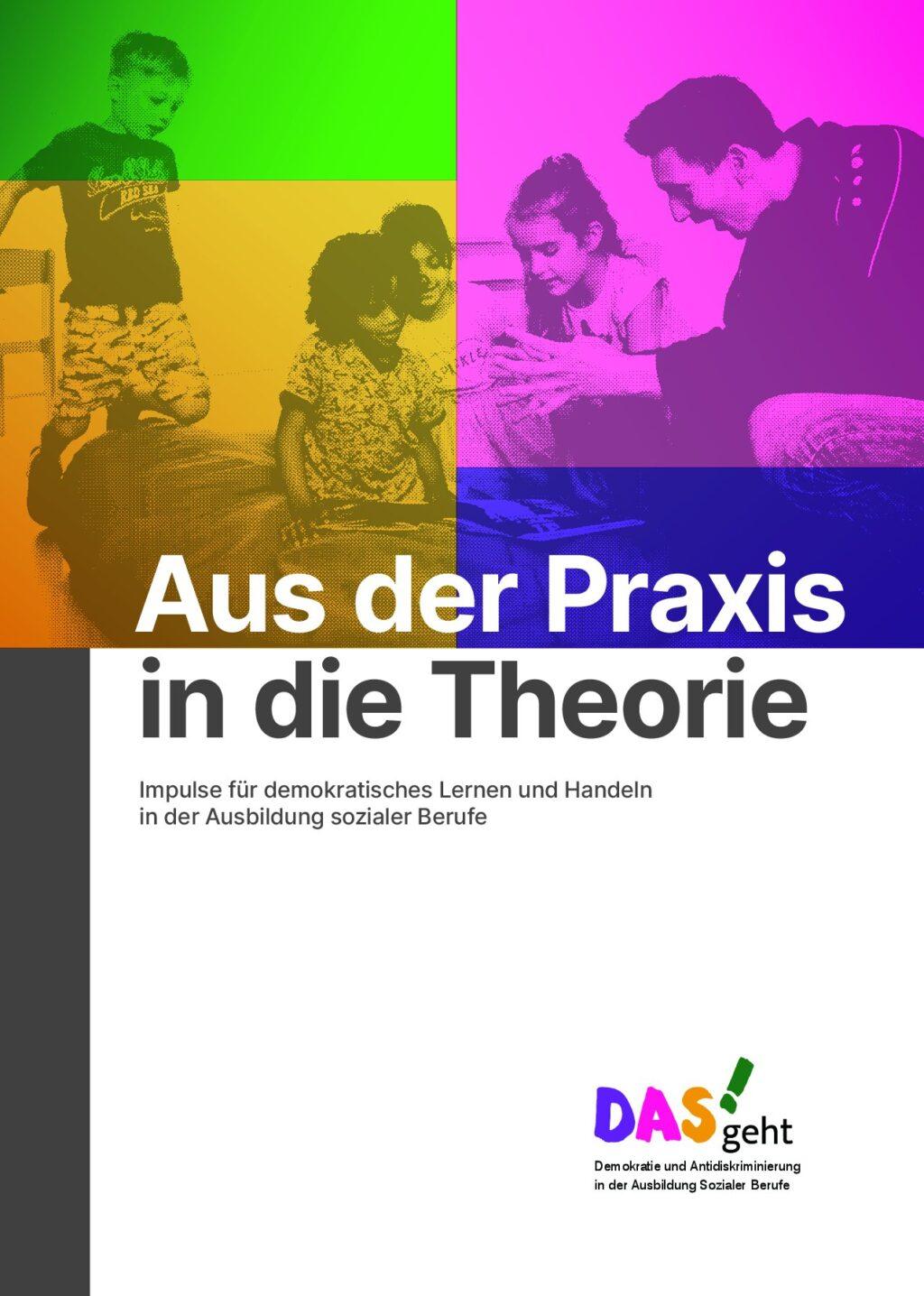 Cover von Aus der Praxis in die Theorie. Impulse für demokratisches Lernen und Handeln in der Ausbildung sozialer Berufe