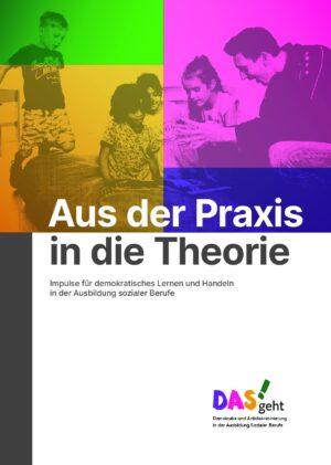 Cover von Aus der Praxis in die Theorie. Impulse für demokratisches Lernen und Handeln in der Ausbildung sozialer Berufe