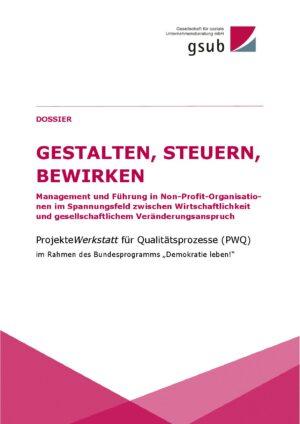 Cover von DOSSIER. Gestalten – Steuern – Bewirken. Management und Führung in Non-Profit-Organisationen im Spannungsfeld zwischen Wirtschaftlichkeit und gesellschaftlichem Veränderungsanspruch